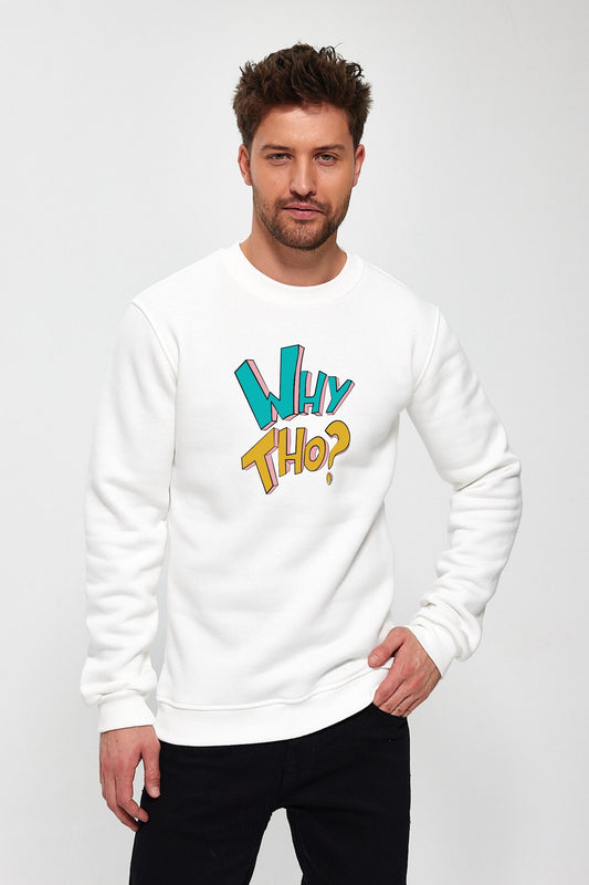 Why Tho Baskılı Sweatshirt